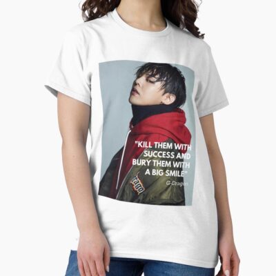 Gd Kill Them With Success T-shirt